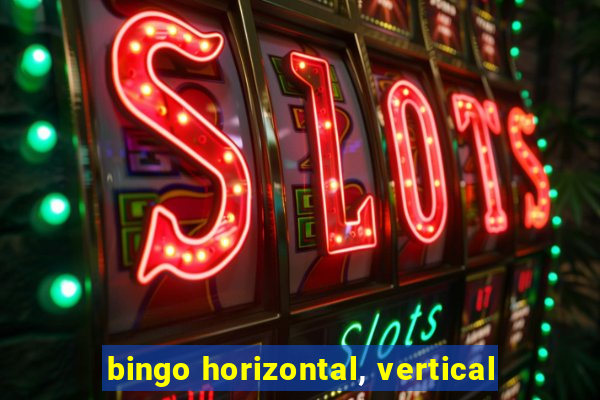 bingo horizontal, vertical